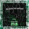 Melodia das Antigas (feat. MC LURRIKE) - Single