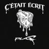 PLAZ - C'&eacute;tait &Eacute;crit artwork