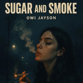 Sugar and Smoke Owi Jayson