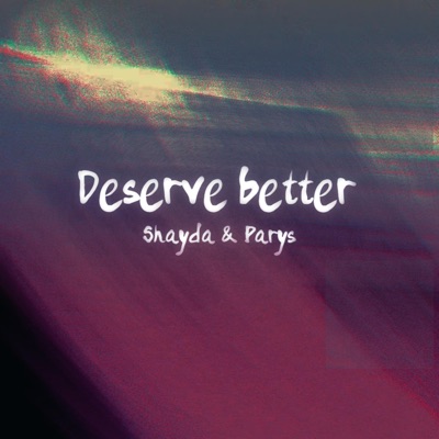 Deserve better (sped up) (feat. parys) - Single