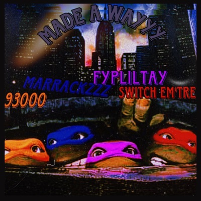 Made a wayy (feat. 9300, Fyliltay & Switchemtre) - Single