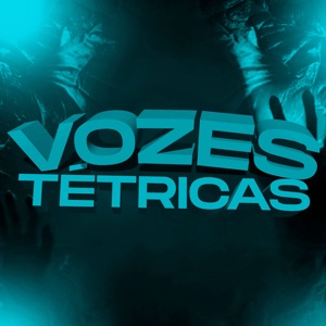 Vozes Tétricas (Ultra Slowed)