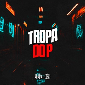 Tropa do P (feat. MC Pelé)