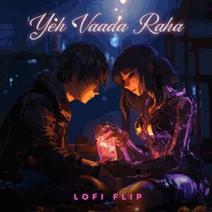 Yeh Vaada Raha (feat. Mira Mohamed Majid) [Lofi Flip]