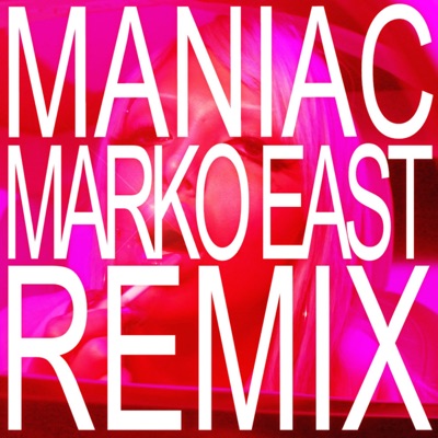 MANIAC (Marko East Remix) - Single
