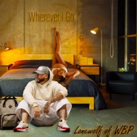 Wherever I Go - Single - The Lonewolf of WBP