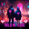 Hold Me Close (Slap House) - Single