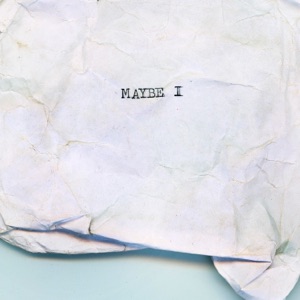 Maybe I - Single
