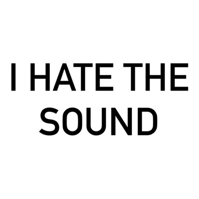 I HATE THE SOUND (feat. Aetheri & WebDumps) - Single