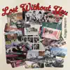 Lost Without You