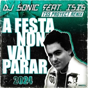 A Festa Non Vai Parar (feat. Isis) [Tss Proyect Remix 2024]