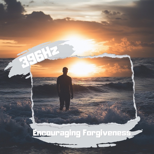 396 Hz Support: Encouraging Forgiveness