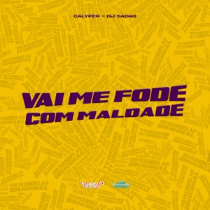 Vai Me Fode Com Maldade