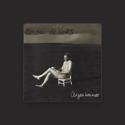 Listen to Erwin de Vries, watch music videos, read bio, see tour dates & more!