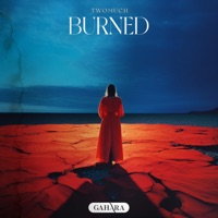 Burned - Single - TWOMUCH