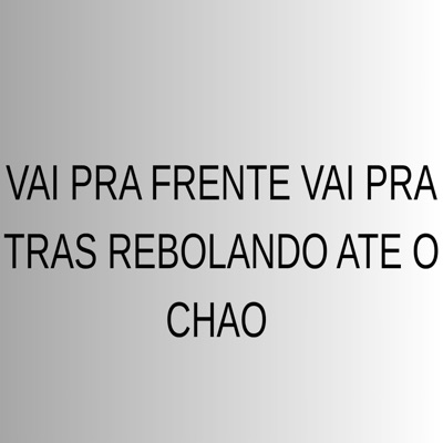 menor sheik - Vai pra Frente Vai pra Trás Rebolando Até o Chão