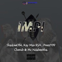 Impi - Single - Shadow034, PreezY99, Kay Max RSA, Cherub & MC Ndabezitha