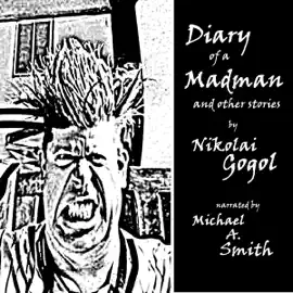 The Diary of a Madman and Other Stories: Signet Classics (Unabridged)