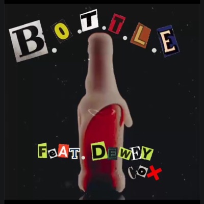 B.O.T.T.L.E (feat. Dewey Cox) - Single