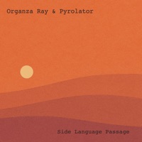Side Language Passage - Organza Ray & Pyrolator