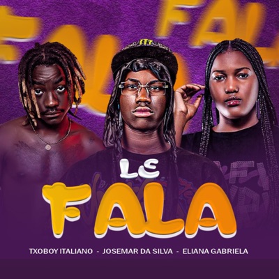 Le Fala (feat. Eliana Malandra & Josemar da Silva) - Single