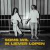 Soms Wil Ik Liever Lopen