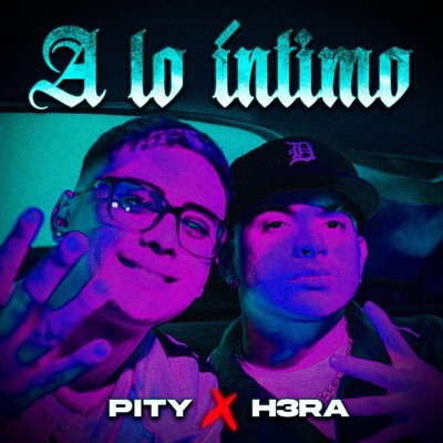 A Lo Intimo (feat. H3ra & El Shura) - Single