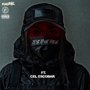 It’s That Real (feat. Cel Escobar)