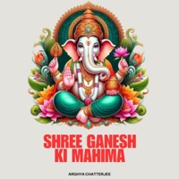 Shree Ganesh Ki Mahima - Single - Arghya Chatterjee