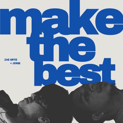 Make The Best (feat. Jxrge) - Single