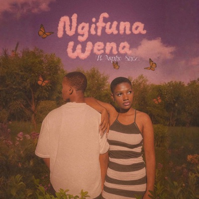 NGIFUNA WENA (feat. Aspho Shezi) - Single