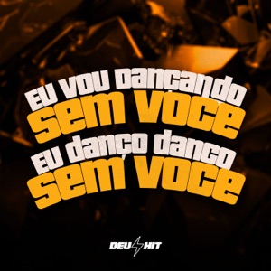 Eu Vou Dançando Sem Você, Eu Danço Danço Sem Você (feat. Anny Koch)