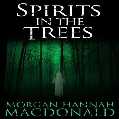 Spirits in the Trees (The Spirits Trilogy #1) cover