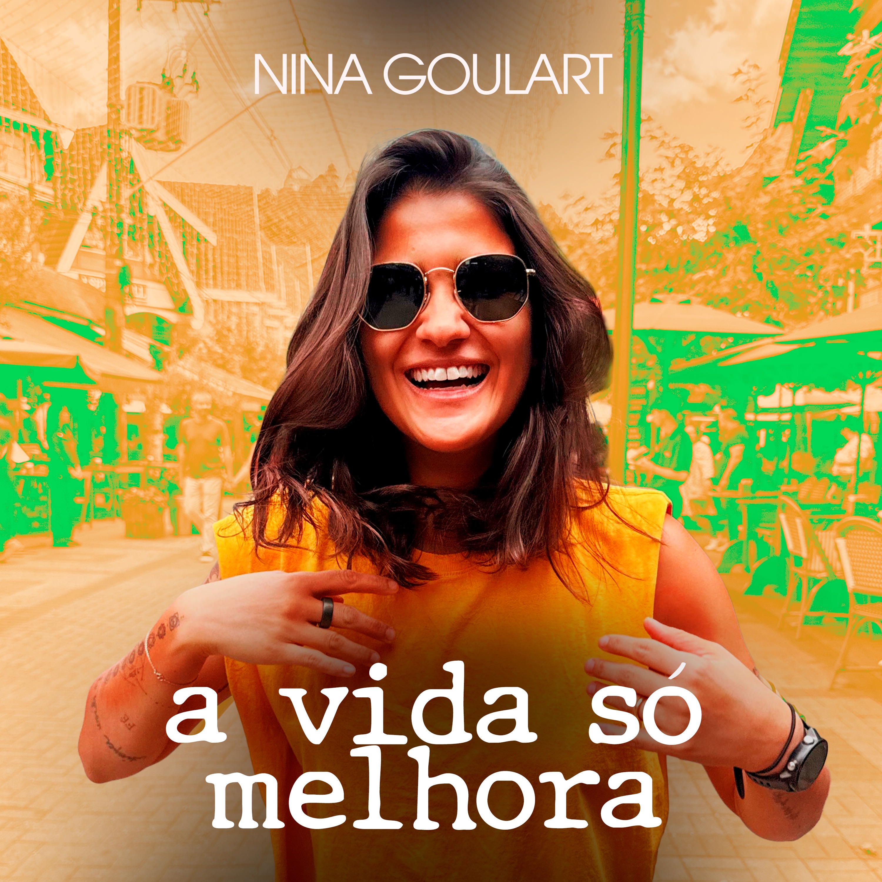 NINA GOULART - A VIDA SO MELHORA