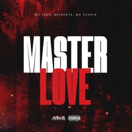 Master Love MC Isah, Mc Peuzin & Milbeats