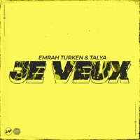 Je Veux - Single - Emrah Turken & Talya