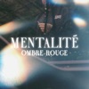 Mentalité (Ombre-Rouge) - Single