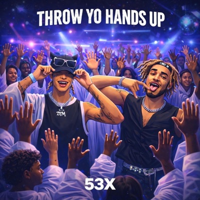 Throw Yo Hands Up - Single