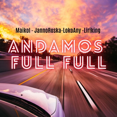 ANDAMOS FULL (feat. Maikol, Loko Any & Liriking) - Single