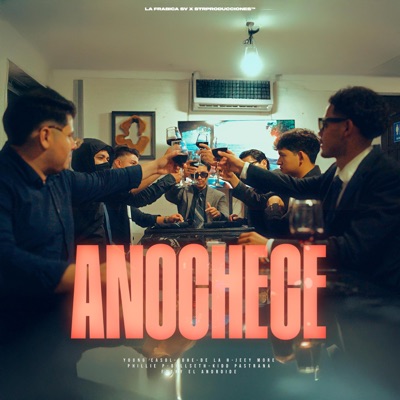 ANOCHECE (feat. Johel De La H, Jeey More, Hyro, BellSeth, Kidd Pastrana & Fabry El Androide) - Single