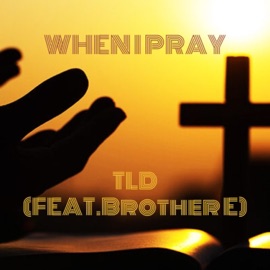 When I Pray (feat. Brother E) TheLordsDisciple