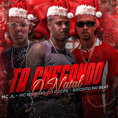Tá Chegando o Natal (feat. mc jl & Mc Nininho Do Recife) - Single