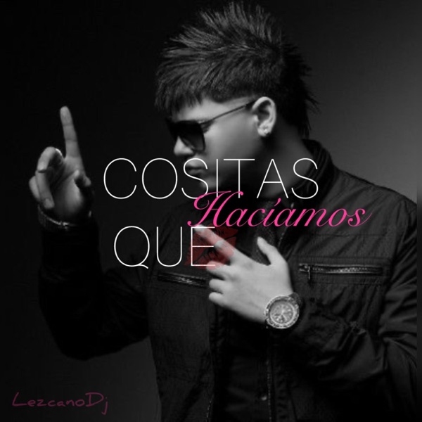 Cositas Que Hacíamos