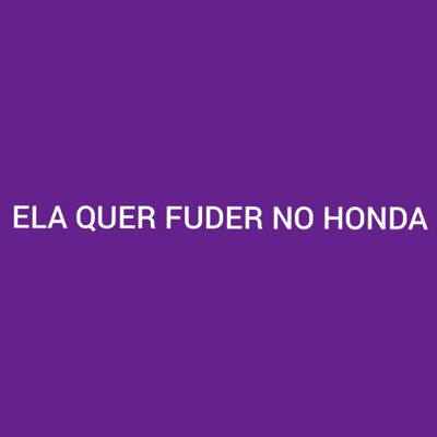 Ela Quer Fuder no Honda - Single