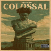 Colossal - Yung Bino