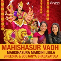 Mahishasur Vadh - Mahishasura Mardini Leela - Single - Sireesha Bhagavatula & Soujanya Bhagavatula