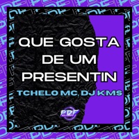 Que Gosta de um Presentinho (feat. PDF RECORDS) - Single - DJ KMS & TCHELO MC
