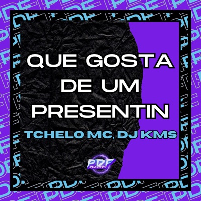 Que Gosta de um Presentinho (feat. PDF RECORDS) - Single