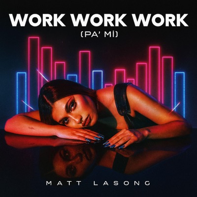 Work Work Work (Pa’ Mí) - Single