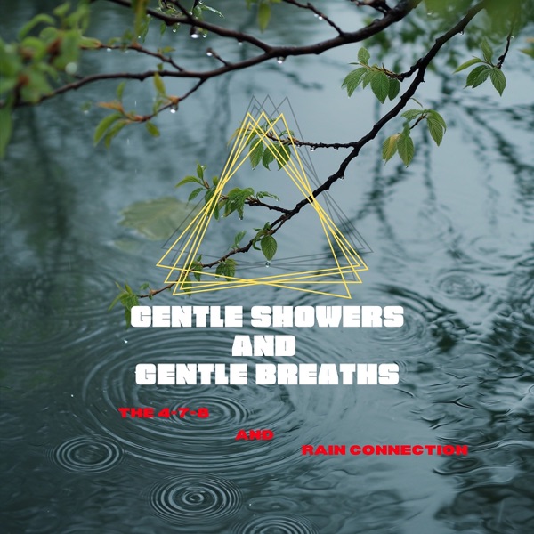 Gentle Showers and Gentle Breaths: The 4-7-8 And Rain Connection